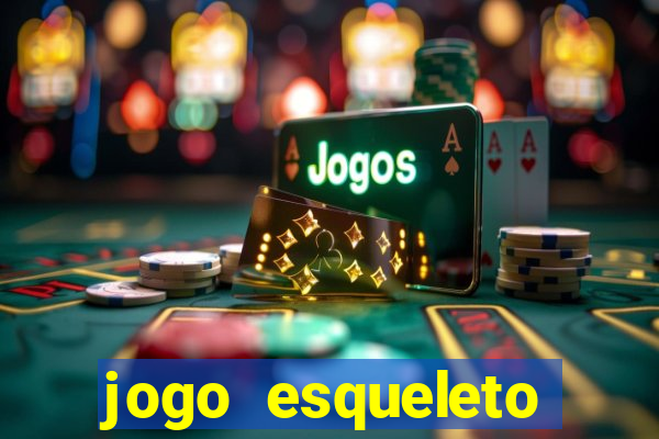 jogo esqueleto explosivo 2